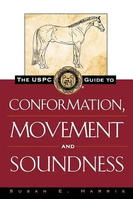 Der Uspc-Leitfaden für Körperbau, Bewegung und Gesundheit - The Uspc Guide to Conformation, Movement and Soundness