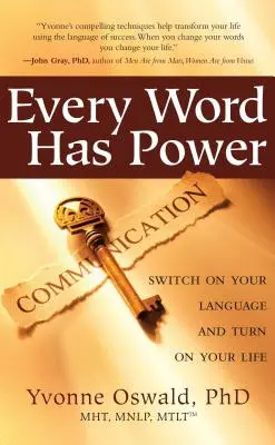 Jedes Wort hat Macht: Schalten Sie Ihre Sprache ein und schalten Sie Ihr Leben ein - Every Word Has Power: Switch on Your Language and Turn on Your Life