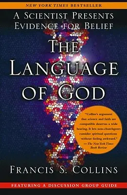 Die Sprache Gottes: Ein Wissenschaftler legt Beweise für den Glauben vor - The Language of God: A Scientist Presents Evidence for Belief