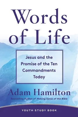 Words of Life Studienbuch für Jugendliche: Jesus und die Verheißung der Zehn Gebote heute - Words of Life Youth Study Book: Jesus and the Promise of the Ten Commandments Today