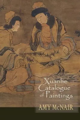Xuanhe-Katalog der Gemälde - Xuanhe Catalogue of Paintings