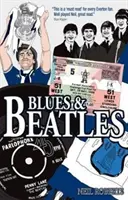 Blues und Beatles: Fußball, Familie und die Fab Four - Das Leben eines Everton-Fans - Blues and Beatles: Football, Family and the Fab Four - The Life of an Everton Supporter