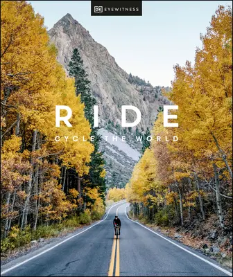 Ride: Mit dem Rad um die Welt - Ride: Cycle the World