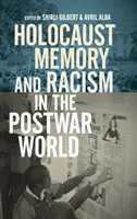 Die Erinnerung an den Holocaust und der Rassismus in der Nachkriegswelt - Holocaust Memory and Racism in the Postwar World