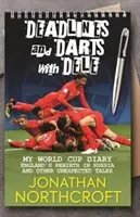 Deadlines und Darts mit Dele - Mein WM-Tagebuch: Englands Wiedergeburt in Russland und andere unerwartete Geschichten - Deadlines and Darts with Dele - My World Cup Diary: England's Rebirth in Russia and other Unexpected Tales