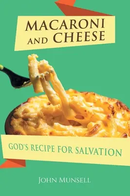 Makkaroni und Käse: Gottes Rezept für Erlösung - Macaroni and Cheese: God's Recipe for Salvation