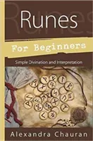 Runen für Anfänger: Einfaches Wahrsagen und Deuten - Runes for Beginners: Simple Divination and Interpretation