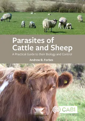 Parasiten bei Rindern und Schafen: Ein praktischer Leitfaden für ihre Biologie und Bekämpfung - Parasites of Cattle and Sheep: A Practical Guide to Their Biology and Control