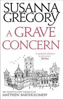 Eine ernste Angelegenheit: Die zweiundzwanzigste Chronik von Matthew Bartholomew - A Grave Concern: The Twenty Second Chronicle of Matthew Bartholomew