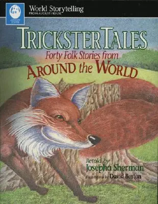 Trickster-Geschichten: Vierzig Volkserzählungen aus aller Welt - Trickster Tales: Forty Folk Stories from Around the World