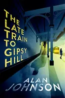 Late Train to Gipsy Hill - Der packende und rasante Thriller - Late Train to Gipsy Hill - The gripping and fast-paced thriller