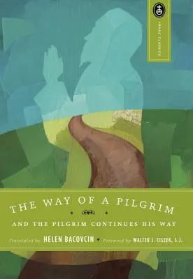 Der Weg eines Pilgers: Und der Pilger setzt seinen Weg fort - The Way of a Pilgrim: And the Pilgrim Continues His Way