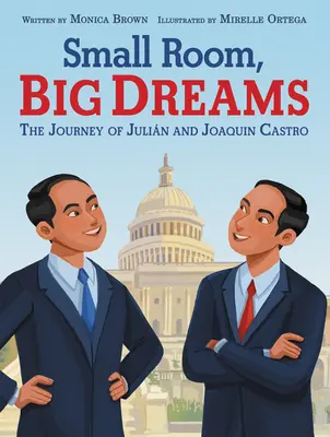 Kleines Zimmer, große Träume: Die Reise von Julin und Joaquin Castro - Small Room, Big Dreams: The Journey of Julin and Joaquin Castro