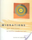 Wanderungen: Neue Wege in der Kunst der amerikanischen Ureinwohner - Migrations: New Directions in Native American Art