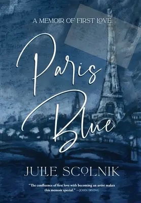 Paris Blue: Eine Erinnerung an die erste Liebe - Paris Blue: A Memoir of First Love
