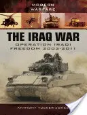 Der Irakkrieg: Operation Irakische Freiheit 2003-2011 - The Iraq War: Operation Iraqi Freedom 2003-2011