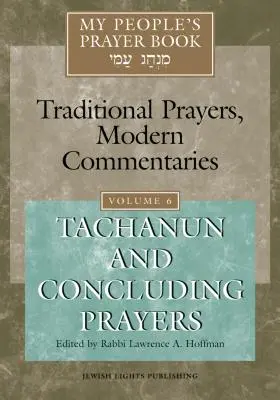 Gebetbuch meines Volkes, Band 6: Tachanun und Schlussgebete - My People's Prayer Book Vol 6: Tachanun and Concluding Prayers