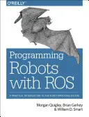 Programmierung von Robotern mit Ros: Eine praktische Einführung in das Roboterbetriebssystem - Programming Robots with Ros: A Practical Introduction to the Robot Operating System