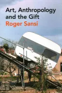 Kunst, Anthropologie und die Gabe - Art, Anthropology and the Gift