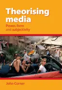 Theoretisierung der Medien - Macht, Form und Subjektivität - Theorising Media - Power, Form and Subjectivity