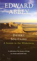 Wüste Solitaire: Eine Saison in der Wildnis - Desert Solitaire: A Season in the Wilderness