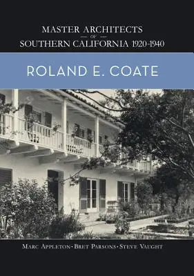 Roland E. Coate: Meisterarchitekten von Südkalifornien 1920-1940 - Roland E. Coate: Master Architects of Southern California 1920-1940