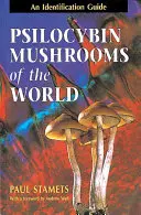 Psilocybin-Pilze der Welt: Ein Leitfaden zur Identifizierung - Psilocybin Mushrooms of the World: An Identification Guide