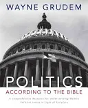 Politik - nach der Bibel: Ein umfassendes Hilfsmittel zum Verständnis moderner politischer Fragen im Licht der Heiligen Schrift - Politics - According to the Bible: A Comprehensive Resource for Understanding Modern Political Issues in Light of Scripture