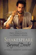 Shakespeare jenseits des Zweifels: Beweise, Argumente, Kontroversen - Shakespeare Beyond Doubt: Evidence, Argument, Controversy
