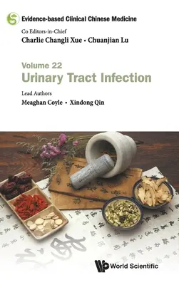 Evidenzbasierte klinische chinesische Medizin - Band 22: Harnwegsinfektionen - Evidence-Based Clinical Chinese Medicine - Volume 22: Urinary Tract Infection