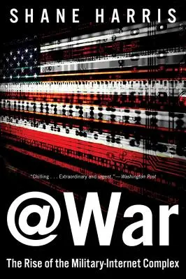 @Krieg: Der Aufstieg des Militär-Internet-Komplexes - @War: The Rise of the Military-Internet Complex