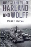 Der Aufstieg und Fall von Harland und Wolff - The Rise and Fall of Harland and Wolff