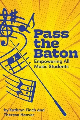 Gib den Taktstock weiter: Die Förderung aller Musikschüler - Pass the Baton: Empowering All Music Students