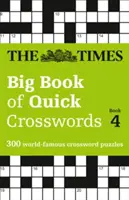 The Times Big Book of Quick Crosswords Buch 4: 300 weltberühmte Kreuzworträtsel - The Times Big Book of Quick Crosswords Book 4: 300 World-Famous Crossword Puzzles