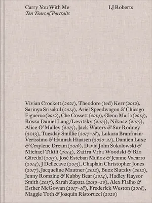 LJ Roberts: Ich trage dich mit mir: Zehn Jahre Porträts - LJ Roberts: Carry You with Me: Ten Years of Portraits