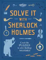 Lösen Sie es mit Sherlock Holmes: Knacken Sie die Rätsel, um spannende Geheimnisse zu lösen - Solve It with Sherlock Holmes: Crack the Puzzles to Solve Thrilling Mysteries