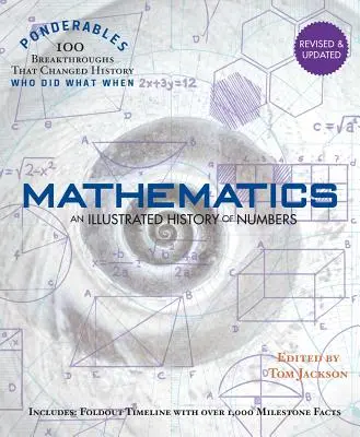 Mathematik: Eine illustrierte Geschichte der Zahlen (100 Ponderables) Überarbeitet und aktualisiert - Mathematics: An Illustrated History of Numbers (100 Ponderables) Revised and Updated