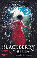 Brombeerblau: Und andere Märchen - Blackberry Blue: And Other Fairy Tales