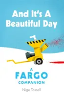 And it's a Beautiful Day - Ein Fargo-Begleiter - And it's a Beautiful Day - A Fargo Companion