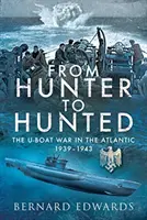 Vom Jäger zum Gejagten: Das U-Boot im Atlantik, 1939-1943 - From Hunter to Hunted: The U-Boat in the Atlantic, 1939-1943
