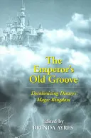 The Emperor's Old Groove; Entkolonialisierung von Disneys Zauberreich - The Emperor's Old Groove; Decolonizing Disney's Magic Kingdom