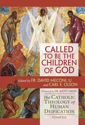 Berufen, Kinder Gottes zu sein: Die katholische Theologie der Vergöttlichung des Menschen - Called to Be the Children of God: The Catholic Theology of Human Deification