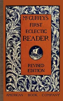 McGuffey's Erster Eklektischer Leser - McGuffey's First Eclectic Reader