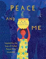 Peace and Me - Inspiriert durch das Leben von Friedensnobelpreisträgern - Peace and Me - Inspired by the Lives of Nobel Peace Prize Laureates