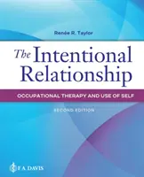 Die absichtliche Beziehung: Beschäftigungstherapie und Einsatz des Selbst - The Intentional Relationship: Occupational Therapy and Use of Self