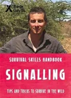 Bear Grylls Überlebenstechniken: Signalisieren - Bear Grylls Survival Skills: Signalling