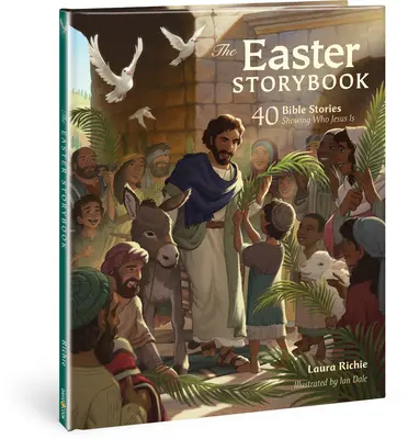 Das Ostergeschichtenbuch: 40 Bibelgeschichten, die zeigen, wer Jesus ist - The Easter Storybook: 40 Bible Stories Showing Who Jesus Is