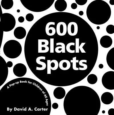 600 schwarze Flecken: Ein Pop-Up-Buch für Kinder aller Altersstufen - 600 Black Spots: A Pop-Up Book for Children of All Ages