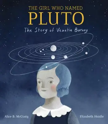 Das Mädchen, das Pluto hieß: Die Geschichte von Venetia Burney - The Girl Who Named Pluto: The Story of Venetia Burney