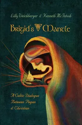 Brigid's Mantle: Ein keltischer Dialog zwischen heidnisch und christlich - Brigid's Mantle: A Celtic Dialogue Between Pagan & Christian